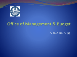 A-21, A-110, A-133 OMB  The federal Office of Management and Budget (OMB)  has issued circulars that define the principles and standards for.
