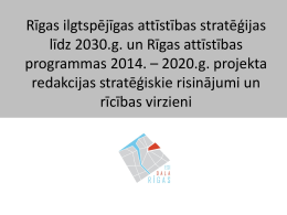 Rīgas ilgtspējīgas attīstības stratēģijas līdz 2030.g. un Rīgas attīstības programmas 2014. – 2020.g.