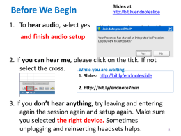 Slides at http://bit.ly/endnoteslide  Before We Begin 1. To hear audio, select yes and finish audio setup  2.