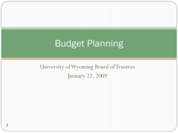 Budget Planning University of Wyoming Board of Trustees January 22, 2009 National Look at Economic Conditions  In a December 2008 survey of.