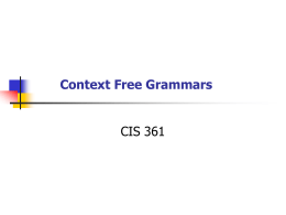 Context Free Grammars CIS 361 Introduction •Finite Automata accept all regular languages and only regular languages •Many simple languages are non regular: - {anbn :