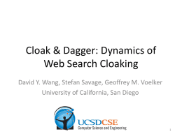Cloak & Dagger: Dynamics of Web Search Cloaking David Y. Wang, Stefan Savage, Geoffrey M.
