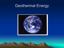 Geothermal Energy Sources of Earth’s Internal Energy •70% comes from the decay of radioactive nuclei with long half lives that are embedded.