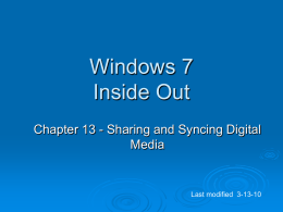 Windows 7 Inside Out Chapter 13 - Sharing and Syncing Digital Media  Last modified 3-13-10