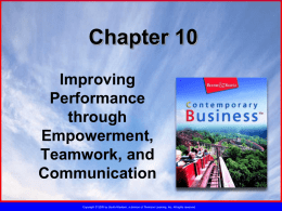 Chapter 10 Improving Performance through Empowerment, Teamwork, and Communication Copyright © 2005 by South-Western, a division of Thomson Learning, Inc.
