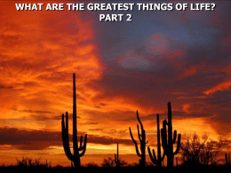 WHAT ARE THE GREATEST THINGS OF LIFE? PART 2 1 John 3:1 Behold what manner of love the Father has bestowed on.
