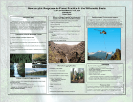Geomorphic Response to Forest Practice in the Willamette Basin ES 473 ENVIRONMENTAL GEOLOGY Prepared by: Robert Mock INTRODUCTION Willamette Basin forests are suffering from a.