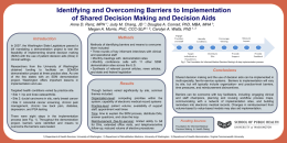 Identifying and Overcoming Barriers to Implementation of Shared Decision Making and Decision Aids Anne D.