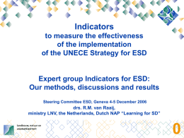Indicators to measure the effectiveness of the implementation of the UNECE Strategy for ESD  Expert group Indicators for ESD: Our methods, discussions and results Steering Committee.