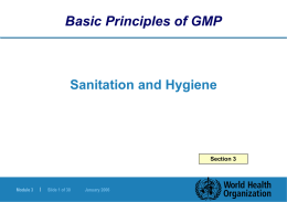 Basic Principles of GMP  Sanitation and Hygiene  Section 3  Module 3  |  Slide 1 of 30  January 2006