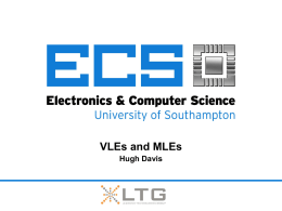 VLEs and MLEs Hugh Davis What’s in a Name?  Blackboard WebCT Moodle LearnDirect  @ The Research Questions      What is the difference between a VLE and an MLE? What.