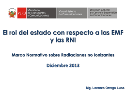 El rol del estado con respecto a las EMF y las RNI Marco Normativo sobre Radiaciones no Ionizantes  Diciembre 2013  Mg.