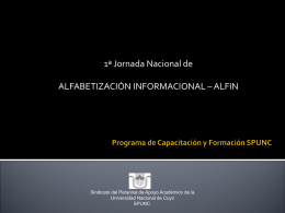 1ª Jornada Nacional de ALFABETIZACIÓN INFORMACIONAL – ALFIN  Sindicato del Personal de Apoyo Académico de la Universidad Nacional de Cuyo SPUNC.