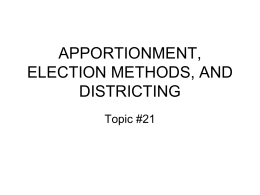 APPORTIONMENT, ELECTION METHODS, AND DISTRICTING Topic #21 The Legislative Compromise • Recall the Legislative [or Connecticut] Compromise pertaining to the representative character of Congress. • Congress.