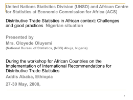 United Nations Statistics Division (UNSD) and African Centre for Statistics at Economic Commission for Africa (ACS)  Distributive Trade Statistics in African context: