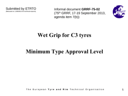 Submitted by ETRTO (Reissued on 11/09/2013 for technical reasons)  Informal document GRRF-75-02 (75th GRRF, 17-19 September 2013, agenda item 7(b))  Wet Grip for C3 tyres Minimum.
