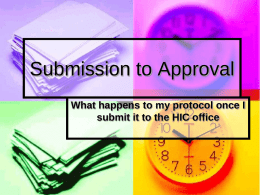 Submission to Approval What happens to my protocol once I submit it to the HIC office.