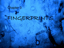 Chapter 3  FINGERPRINTS History • The first systematic attempt at personal identification was devised by a French police expert, Alphonse Bertillion. • The Bertillion system.