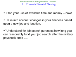 Personal Financial Management in a Transition  5.  12-month Financial Planning   Plan your use of available time and money – now!  Take into.