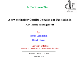 In The Name of God  A new method for Conflict Detection and Resolution in Air Traffic Management By:  Farnaz Derakhshan Hojjat Emami University of Tabriz Faculty of.