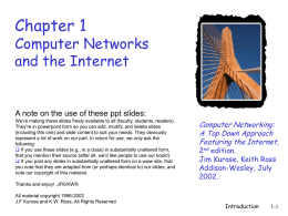 Chapter 1  Computer Networks and the Internet  A note on the use of these ppt slides: We’re making these slides freely available to all.