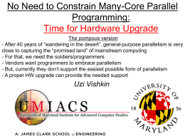 No Need to Constrain Many-Core Parallel Programming: Time for Hardware Upgrade The pompous version - After 40 years of “wandering in the desert”, general-purpose.