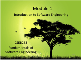 Module 1 Introduction to Software Engineering  CSEB233 Fundamentals of Software Engineering Badariah Solemon 2010 Objectives • To define SE-related terminologies: ‘software’, ‘software engineering’, etc. • To explain several.