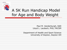 A 5K Run Handicap Model for Age and Body Weight Paul M.