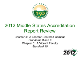 2012 Middle States Accreditation Report Review Chapter 4: A Learner-Centered Campus Standards 8 and 9 Chapter 5: A Vibrant Faculty Standard 10