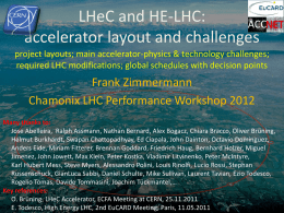 LHeC and HE-LHC: accelerator layout and challenges project layouts; main accelerator-physics & technology challenges; required LHC modifications; global schedules with decision points  Frank Zimmermann Chamonix.