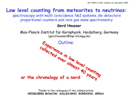 LRT 2004 at SNO, Sudbury 12. December 2004  Low level counting from meteorites to neutrinos: spectroscopy with multi coincidence NaI systems, Ge.