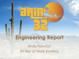 Engineering Report Andy Newton (in lieu of Mark Kosters) Staffing • Operations  – 7 operations engineers + 2 managers (AT FULL STRENGTH)  • Development  – 7 programmers.
