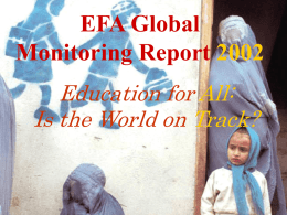EFA Global Monitoring Report 2002 Education for All: Is the World on Track?