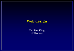 Web design Dr. Tim King 9th May 2006 My CV   Computer Lab 1973-1981 – Wrote a relational database for Ph.D.     Lecturer, University of Bath 1981-1983 R&D.