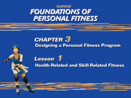What You Will Do Identify the specific components of healthrelated and skill-related fitness. Compare and contrast health-related and skill-related fitness. Analyze factors that influence.