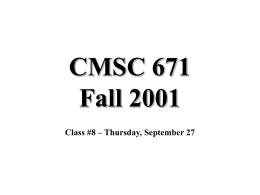 CMSC 671 Fall 2001 Class #8 – Thursday, September 27 Today’s class • Game playing • Game trees – Minimax – Alpha-beta pruning – Adding randomness  • Deep.