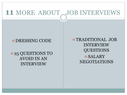 11 MORE  ABOUT JOB INTERVIEWS   DRESSING CODE  25 QUESTIONS TO  AVOID IN AN INTERVIEW   TRADITIONAL JOB  INTERVIEW QUESTIONS  SALARY NEGOTIATIONS.