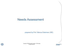 Needs Assessment  prepared by Prof. Marcos Esterman (ISE)  Copyright © 2005 Rochester Institute of Technology All rights reserved.  EDGE™