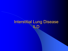 Interstitial Lung Disease ILD General description  ILDs  represent a large and heterogeneous group of lower respiratory tract disorders.  There are similar clinical signs and X-ray.