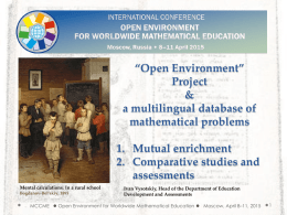 “Open Environment” Project & a multilingual database of mathematical problems 1. Mutual enrichment 2. Comparative studies and assessments Mental calculations.