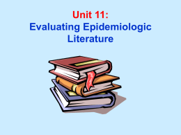 Unit 11: Evaluating Epidemiologic Literature Unit 11 Learning Objectives: 1. Recognize uniform guidelines used in preparing manuscripts for publication in peer reviewed epidemiologic journals. 2.