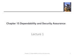Chapter 15 Dependability and Security Assurance  Lecture 1  Chapter 15 Dependability and Security Assurance.