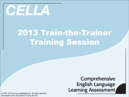 2013 Train-the-Trainer Training Session  © 2005, 2010 by AccountabilityWorks. All rights reserved. Developed by the Educational Testing Service.