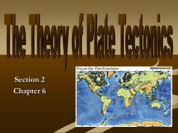 Section 2 Chapter 6 Key Concept        Tectonic plates the size of continents and oceans move at rates of a few centimeters per year in response.