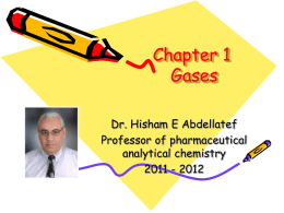 Chapter 1 Gases Dr. Hisham E Abdellatef Professor of pharmaceutical analytical chemistry 2011 - 2012