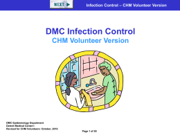 Infection Control – CHM Volunteer Version  DMC Infection Control CHM Volunteer Version  DMC Epidemiology Department Detroit Medical Center© Revised for CHM Volunteers: October, 2010 Page 1