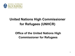 United Nations High Commissioner for Refugees (UNHCR) Office of the United Nations High Commissioner for Refugees.