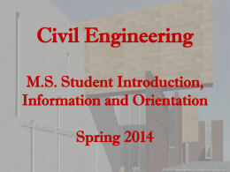 Civil Engineering M.S. Student Introduction, Information and Orientation Spring 2014 Contacts • Adrian Hanson, Department Head & Director of Graduate Studies – athanson@d.umn.edu – 221 SCiv  • Sanna.