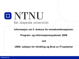 Informasjon om 5. årskurs for emnekombinasjonen: Program- og informasjonssystemer 2008 ved UBIS: seksjon for Utvikling og Bruk av IT-systemer.