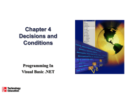 Chapter 4 Decisions and Conditions  Programming In Visual Basic .NET If Statements • Used to make decisions • If true, only the Then clause is executed,